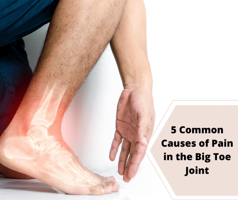 5-common-causes-of-pain-in-the-big-toe-joint-dr-vinil-shinde-pune