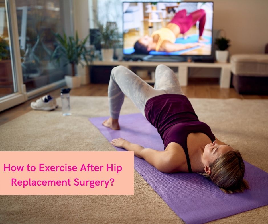 Home exercise program for after hip replacement surgery