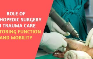 Role of orthopedic surgery in trauma care