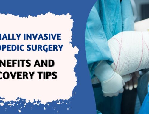 Minimally Invasive Orthopedic Surgery: Benefits and Recovery Tips