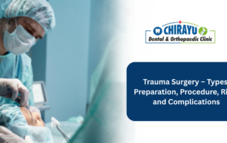 Trauma Surgery – Types, Preparation, Procedure, Risks and Complications