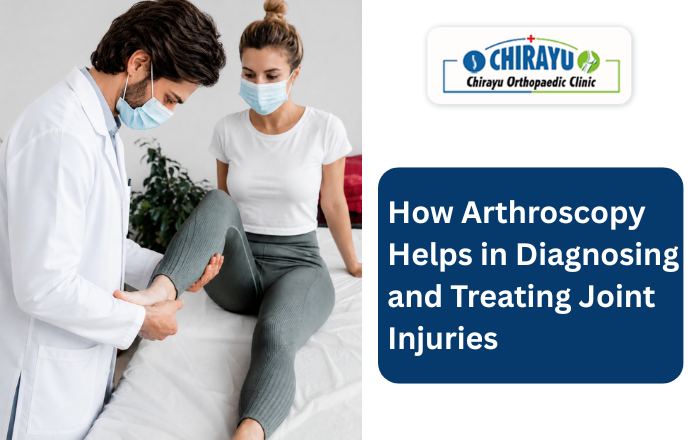 How Arthroscopy Helps in Diagnosing and Treating Joint Injuries